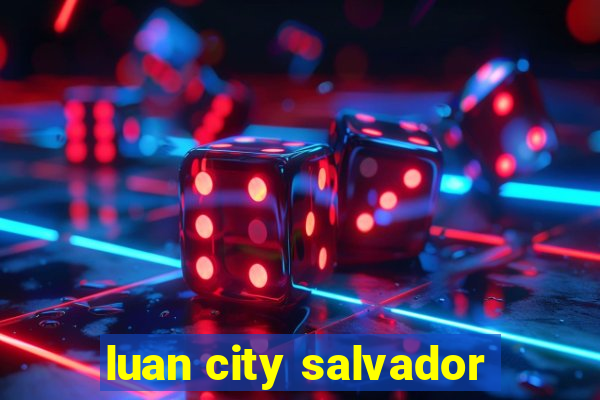 luan city salvador